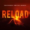 Мұқаба Tommy Trash, John Martin, Sebastian Ingrosso - Reload (Vocal Version / Tiedye Remix) Tommy Trash, John Martin, Sebastian Ingrosso - Reload (Vocal Version / Tiedye Remix)