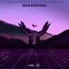 Мұқаба Don Diablo & Paolo Pellegrino - Dangerous Don Diablo & Paolo Pellegrino - Dangerous