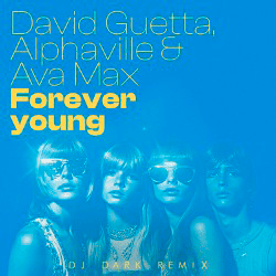 Мұқаба David Guetta, Alphaville & Ava Max - Forever Young (Dj Dark Remix) [Extended]