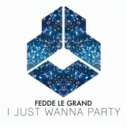 Мұқаба Fedde Le Grand - I Just Wanna Party