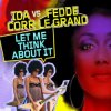 Мұқаба Ida Corr & Fedde Le Grand - Let Me Think About It Ida Corr & Fedde Le Grand - Let Me Think About It