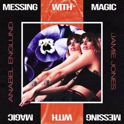Мұқаба Jamie Jones & Anabel Englund - Messing With Magic