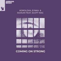 Мұқаба Korolova & Eynka & Signum - Coming On Strong (feat. Scott Mac)
