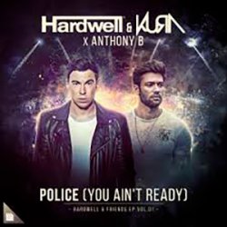 Мұқаба Hardwell & KURA feat. Anthony B - Police (You Ain't Ready)