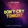 Мұқаба Savage - Don't Cry Tonight Savage - Don't Cry Tonight