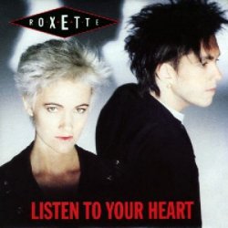 Мұқаба Roxette - Listen To Your Heart