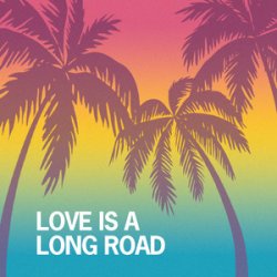 Мұқаба Tom Petty - Love Is A Long Road