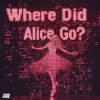 Мұқаба MOTi & Amero & Hallasen - Where Did Alice Go? MOTi & Amero & Hallasen - Where Did Alice Go?