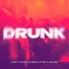 Мұқаба LIZOT & Basslovers United & Heleen - Drunk LIZOT & Basslovers United & Heleen - Drunk