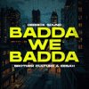 Мұқаба Brother Culture & Eesah & Derrick Sound - Badda We Badda Brother Culture & Eesah & Derrick Sound - Badda We Badda
