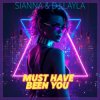 Мұқаба Sianna & Dj Layla - Must Have Been You Sianna & Dj Layla - Must Have Been You