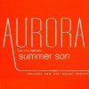 Мұқаба Aurora & Lizzy Pattinson - Summer Son (Radio edit) Aurora & Lizzy Pattinson - Summer Son (Radio edit)