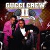 Мұқаба Gucci Crew II - Booty Shake Gucci Crew II - Booty Shake