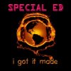 Мұқаба Special Ed - I Got It Made Special Ed - I Got It Made
