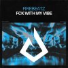 Мұқаба Firebeatz - Fck With My Vibe Firebeatz - Fck With My Vibe