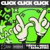 Мұқаба Tiesto feat. Hedex & Basslayerz - Click Click Click Tiesto feat. Hedex & Basslayerz - Click Click Click