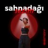 Мұқаба Sendy - Sahnadağı sezim Sendy - Sahnadağı sezim