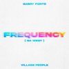 Мұқаба Gabry Ponte & Village People - Frequency (Go West) Gabry Ponte & Village People - Frequency (Go West)