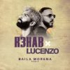 Мұқаба Lucenzo - Baila Morena (R3HAB Remix) Lucenzo - Baila Morena (R3HAB Remix)