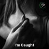 Мұқаба VS Prjct - I'm Caught VS Prjct - I'm Caught