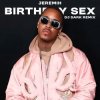 Мұқаба Jeremih - Birthday Sex (Dj Dark Remix) Jeremih - Birthday Sex (Dj Dark Remix)