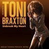 Мұқаба Toni Braxton - Un Break My Heart Toni Braxton - Un Break My Heart
