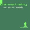 Мұқаба Ahmed Helmy - I'm A Freak Ahmed Helmy - I'm A Freak