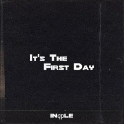 Мұқаба inqple - It's The First Day