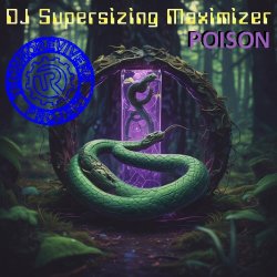 Мұқаба DJ Supersizing Maximizer - Poison (Techno Revivers Project cover)