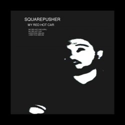 Мұқаба Squarepusher - My Red Hot Car
