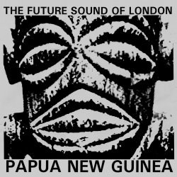 Мұқаба The Future Sound Of London - Papua New Guinea