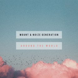 Мұқаба MOUNT & Noize Generation - Around The World