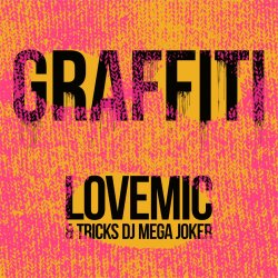 Мұқаба Lovemic & Tricks DJ Mega Joker - Graffiti