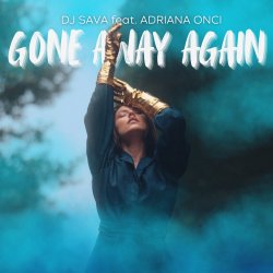 Мұқаба Dj Sava & Adriana Onci - Gone Away Again