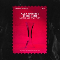 Мұқаба Alex Martin & Chris Kent - Nothing To Lose
