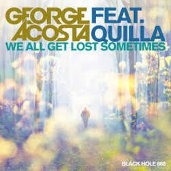 Мұқаба George Acosta feat. Quilla - We All Get Lost Sometimes