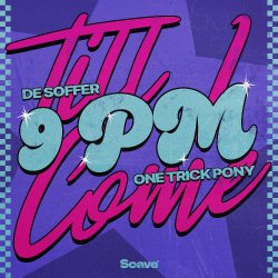 Мұқаба DE SOFFER & One Trick Pony - 9pm (Till I Come)