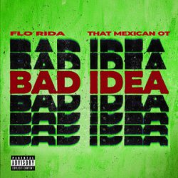 Мұқаба Flo Rida & That Mexican OT - Bad Idea