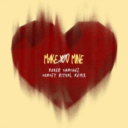 Мұқаба Toby Romeo - Make You Mine (Roger Sanchez Sunset Ritual Remix)