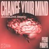 Мұқаба Piero Pirupa - Change Your Mind (Korolova Remix) Piero Pirupa - Change Your Mind (Korolova Remix)