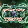 Мұқаба Charly Lownoise & Mental Theo - Fantasy World (Radio Mix) Charly Lownoise & Mental Theo - Fantasy World (Radio Mix)