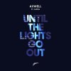 Мұқаба Axwell & CARMA - Until The Lights Go Out Axwell & CARMA - Until The Lights Go Out
