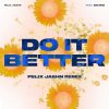 Мұқаба Felix Jaehn feat. Zoe Wees - Do It Better (Felix Jaehn Remix) Felix Jaehn feat. Zoe Wees - Do It Better (Felix Jaehn Remix)
