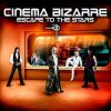 Мұқаба Cinema Bizarre - Escape to the stars Cinema Bizarre - Escape to the stars