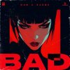 Мұқаба W&W & KSHMR - Bad W&W & KSHMR - Bad