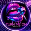Мұқаба Diogo Costa - Turn Me On Diogo Costa - Turn Me On