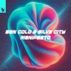 Мұқаба Ben Gold & Silva City & Alan Fitzpatrick - Manifesto (feat. Reset Robot) Ben Gold & Silva City & Alan Fitzpatrick - Manifesto (feat. Reset Robot)