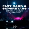 Мұқаба Cristian Marchi & Reverend Haus - Fast Cars & Superstars Cristian Marchi & Reverend Haus - Fast Cars & Superstars