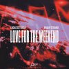 Мұқаба Lucas Estrada & Philip Strand - Love For The Weekend Lucas Estrada & Philip Strand - Love For The Weekend