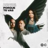 Мұқаба BASSMASSAGE & Sofía Martín - Porque Te Vas BASSMASSAGE & Sofía Martín - Porque Te Vas